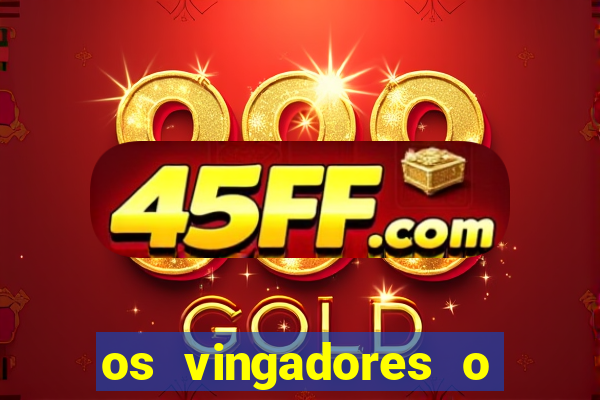 os vingadores o filme completo dublado